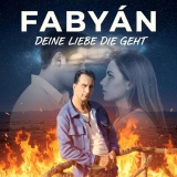 Fabyan - Deine Liebe die geht